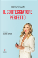 Il corteggiatore perfetto by Roberta Piergallini