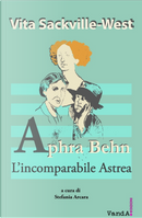 Aphra Behn. L'incomparabile Astrea by Vita Sackville-West