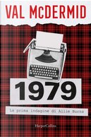 1979. La prima indagine di Allie Burns by Val McDermid