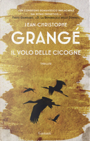 Il volo delle cicogne by Jean-Christophe Grangé