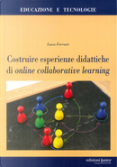 Costruire esperienze didattiche di online collaborative learning by Luca Ferrari