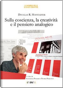 Sulla coscienza, la creatività e il pensiero analogico by Douglas R. Hofstadter
