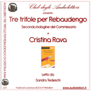 Tre trifole per Rebaudengo. Un'indagine ad Alassio. Letto da Sandra Tedeschi. Audiolibro. CD Audio formato MP3 by Cristina Rava