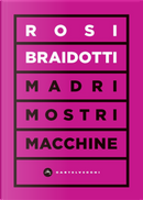 Madri, mostri e macchine by Rosi Braidotti