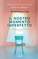 Il nostro momento imperfetto by Federica Bosco