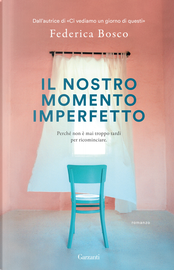 Il nostro momento imperfetto by Federica Bosco