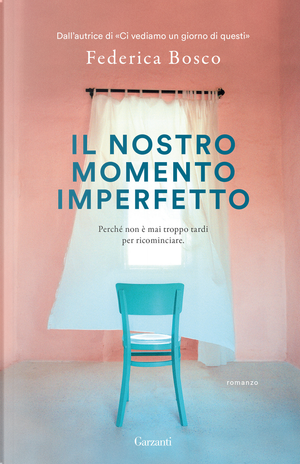 Il nostro momento imperfetto by Federica Bosco