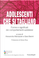 Adolescenti che si tagliano. Forme e significati dei comportamenti autolesivi