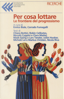 Per cosa lottare. Le frontiere del progressismo