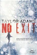 No exit by Taylor Adams