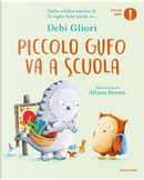 Piccolo Gufo va a scuola by Debi Gliori