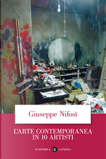 L'arte contemporanea in 10 artisti by Giuseppe Nifosì