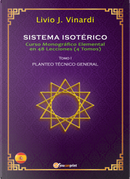 Sistema isotérico. Curso monográfico elemental en 48 lecciones. Vol. 1 by Livio J. Vinardi
