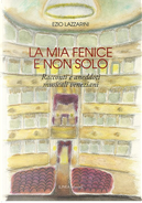 La mia Fenice e non solo. Racconti e aneddoti musicali veneziani by Ezio Lazzarini