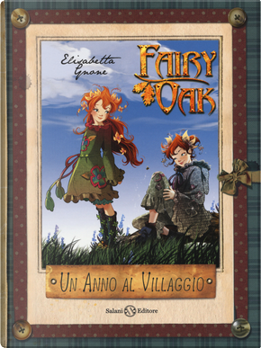 Un anno al villaggio. Il diario di Vaniglia e Pervinca. Fairy Oak by Elisabetta Gnone