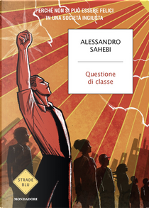 Questione di classe by Alessandro Sahebi