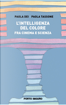 L'intelligenza del colore. Fra cinema e scienza by Paola Dei, Paola Tassone
