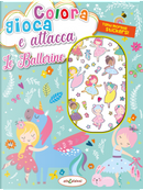 Colora gioca attacca le ballerine. Activity book con puffy stickers