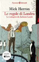 Le regole di Londra. Le indagini di Jackson Lamb by Mick Herron
