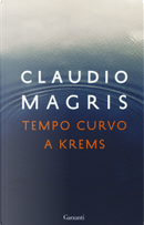 Tempo curvo a Krems by Claudio Magris
