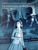 La resistenza di Madeleine. Vol. 1: La rosa innescata by Dominique Bertail, Jean-David Morvan, Madeleine Riffaud