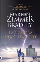 La signora delle tempeste. La saga di Darkover. Le età del caos by Marion Zimmer Bradley