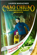 Il mistero dello chalet infestato. Caso chiuso by Lauren Magaziner