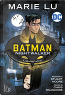 Batman Nightwalker by Marie Lu