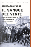 Il sangue dei vinti. Quello che accadde in Italia dopo il 25 Aprile by Giampaolo Pansa
