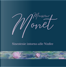 Monsieur Monet. Sinestesie intorno alle Ninfee. Catalogo della mostra (Genova, 12 giugno-23 agosto 2020)