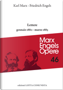 Opere complete. Vol. 46: Lettere gennaio 1880-marzo 1883 by Friedrich Engels, Karl Marx