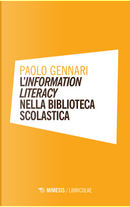 L'information literacy nella biblioteca scolastica by Paolo Gennari