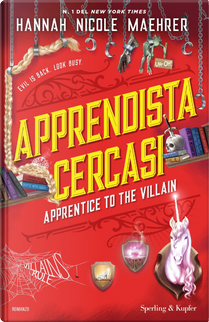 Apprendista cercasi. Apprentice to the villain by Hannah Nicole Maehrer