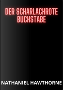 Der scharlachrote Buchstabe by Nathaniel Hawthorne
