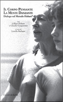 Il corpo pensante, la mente danzante. Dialogo sul metodo Hobart by Claudio Gasparotto, Gillian Hobart