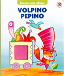 Volpino Pepino. Piccole storie col buco by Giovanna Mantegazza, Gloria Francella