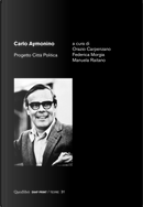 Carlo Aymonino. Progetto città&nbsp;politica
