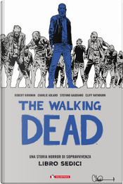 The Walking Dead. Vol. 16 by Robert Kirkman