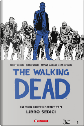 The walking dead. Vol. 16 by Robert Kirkman