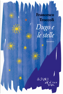 Dugo e le stelle by Francesco Troccoli