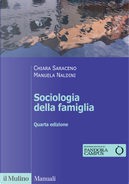 Sociologia della famiglia by Chiara Saraceno, Manuela Naldini