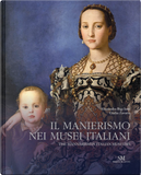 Il Manierismo Nei Musei Italiani. Ediz. Italiana E Inglese by Alessandra Bigi Iotti, Giulio Zavatta