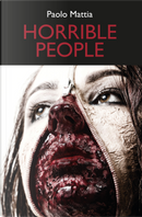 The horrible people by Paolo Mattia