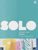 SOLO Street art. Vol. 1 by Alessio Vigni
