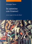 In cammino con Gramsci by Giuseppe Vacca
