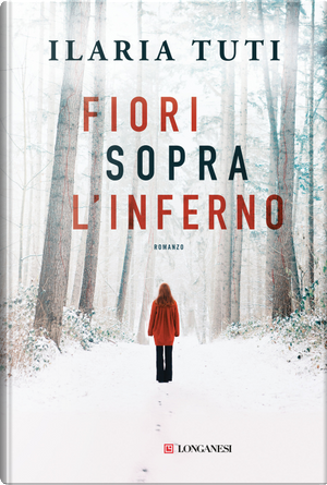 Fiori sopra l'inferno by Ilaria Tuti