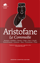 Le Commedie. Testo greco a fronte by Aristofane