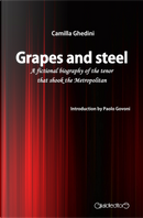 Grapes and steel. A fictional biography of the tenor that shook the Metropolitan by Camilla Ghedini