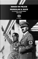 Mussolini il duce. Vol. 2: Lo stato totalitario (1936-1940) by Renzo De Felice