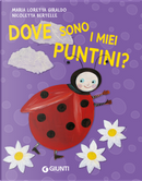 Dove sono i miei puntini? by Maria Loretta Giraldo, Nicoletta Bertelle
